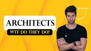 What Do Architects Actually Do?