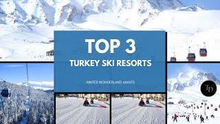 Turkey's Top Ski Resorts: Winter Wonderland Awaits!