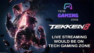 Tekken 8 News | Live Stream | TechGamingZone