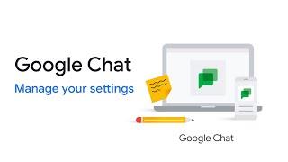 Google Chat: Manage your settings