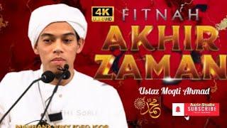 USTAZ MOQTI AHMAD ~ FITNAH AKHIR ZAMAN