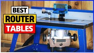 Best Router Tables 2025 [Top 5 Router Tables Review]