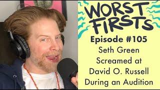 Seth Green Screamed at David O. Russell for an Audition | Worst Firsts Podcast with Brittany Furlan