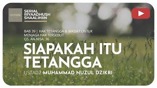 942. SIAPAKAH ITU TETANGGA | Riyaadush Shaallihin