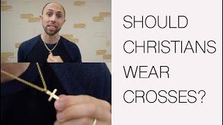 Should Christians Wear Crosses? | What does a cross actually mean?