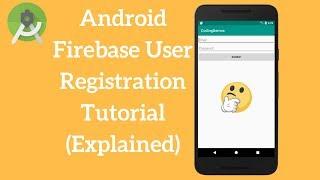 Android Firebase User Registration Tutorial (Explained)