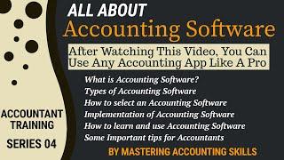 Accounting Software | Accountant Training | Series 04 | By Mastering Accounting Skills