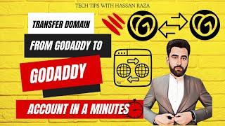 how to Transfer domain from GoDaddy to GoDaddy account in a minute free| Tech Tips with Hassan Raza