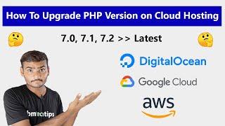 How To Upgrade PHP Version in (Digitalocean, Google Cloud and AWS)