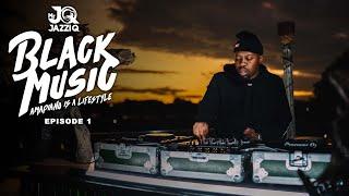 Mr JazziQ - Black Music Mix Episode 1 | Amapiano DJ Mix