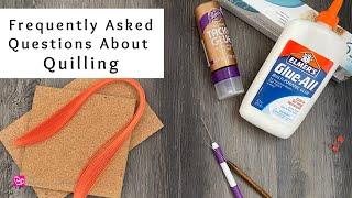 5 Frequently Asked Questions about Quilling | Quilling for Beginners