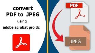 How to convert pdf to jpg using adobe acrobat pro dc