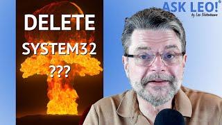 What Happens if You Delete System32 in Windows 10? And Why Would You?