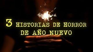 3 HISTORIAS DE HORROR DE AÑO NUEVO