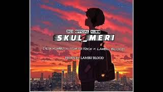 Skul Meri_2023_(Desii Yombz ft Tom Patrick & Lambu Blood)_(Prods by Lambu Blood)