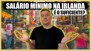 Dá para viver bem na Irlanda com salário mínimo?