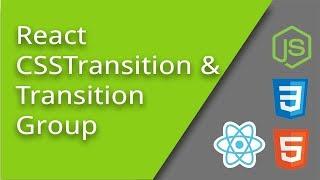 React CSSTransition and TransitionGroup - Episode 24