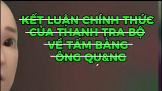 KẾT LUẬN CHÍNH THỨC CỦA TH&NH TR& BỘ VỀ TẤM BẰNG CỦA ÔNG QU&NG