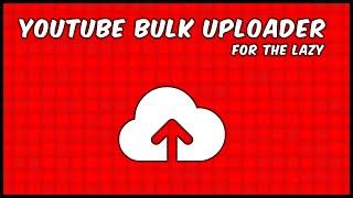 YouTube Bulk Uploader - Quick Product Demo (Video Management System)