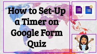 HOW TO PUT A TIMER ON GOOGLE FORM QUIZ