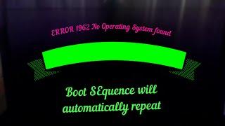 Error 1962: No operating system found. Boot sequence will automatically repeat, Lenovo pc
