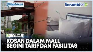 Viral Kos kosan di Dalam Mall, Segini Tarif dan Fasilitasnya