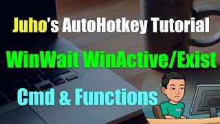 WinWait WinWaitActive WinWaitClose WinExist WinActive [AutoHotkey Tutorial #15 Part 5]