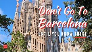 KNOW BEFORE YOU GO to Barcelona! 15 Barcelona First Time Travel Tips | 2024 Barcelona Tourist Guide