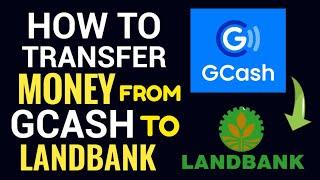 How to Transfer Money from GCash to Landbank Account 2023 Updated Process