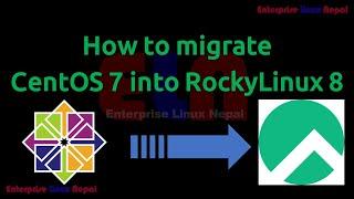 How to Migrate CentOS 7.9 into RockyLinux 8.5 | CentOS 7.9 into RockyLinux 8.5 Migrate