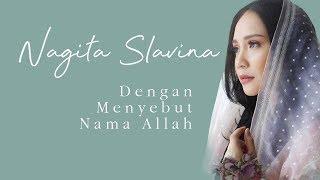 NAGITA SLAVINA - DENGAN MENYEBUT NAMA ALLAH (OFFICIAL MUSIC VIDEO)