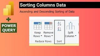 Sorting Data in Power Query | Sorting Data in Ascending or Defending Order