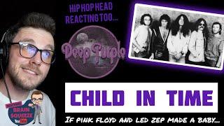 DEEP PURPLE - CHILD IN TIME (UK Reaction) | IF PINK FLOYD AND LED ZEP MADE A BABY.....