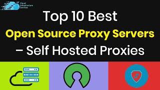 Top 10 Best Open Source Proxy Servers – Self Hosted Proxies