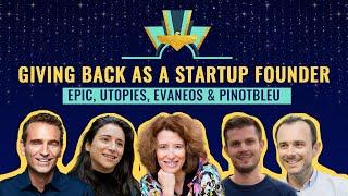 Giving back as a startup founder w/ Epic, Utopies, Evaneos & PinotBleu
