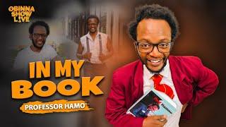 OBINNA SHOW LIVE: IN MY BOOK - Professor Hamo