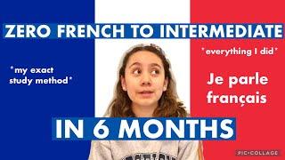 HOW I WENT FROM NO FRENCH TO INTERMEDIATE IN 6 MONTHS