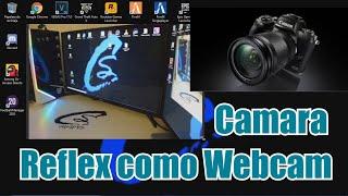 Como utilizar cámara reflex como webcam (gratis y fácil)