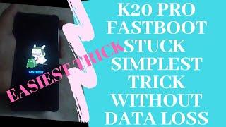 K20 pro fastboot stuck fix(simplest guide) without any data loss