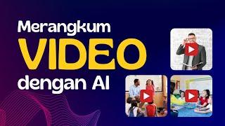 Cara Mudah Merangkum Video dan Website dengan AI