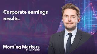 This week’s corporate earnings results | Morning Markets