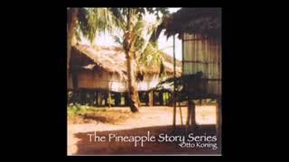 The Surprising Ways of God with Otto Koning • The Pineapple Story Series