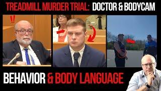 Treadmill Murder Trial Doctor and Body-cam: Behavior and Body Language