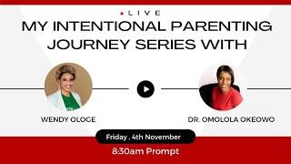 My intentional parenting Journey with Dr. Omolola (Special Needs Coach)