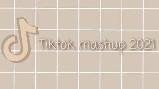 Tiktok mashup may 2021 (not clean)