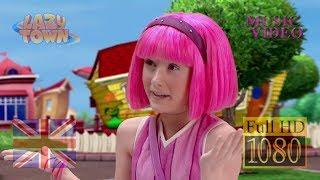 LazyTown - Anything Can Happen - Music Video (Full HD 1080p) EN Movie