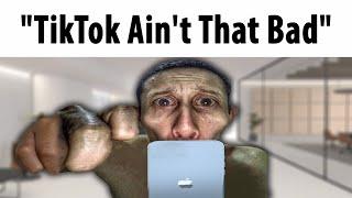 "TikTok Ain't That Bad"