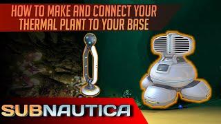 How to Make A Thermal Plant farm and Connect it to your base in Subnautica