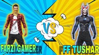 FARZI GAMER VS FF TUSHAR || GARENA FREE FIRE