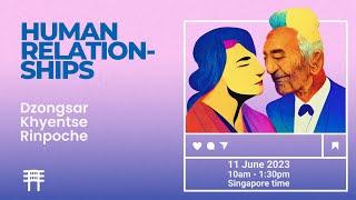 Human Relationships  | 10am to 1:30pm, Jun 11 Singapore time